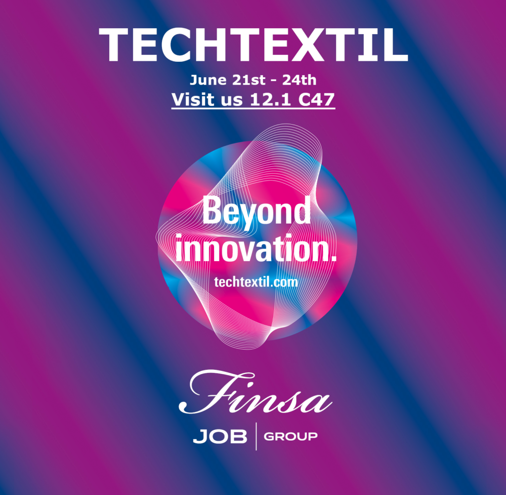 Imatge propagandística de la fira Techtextil. Se celebra del 21 al 24 de juny de 2022. Ens podreu visitar a 12.1 C47. Al centre de la imatge es troba el lema d'enguany "Beyond innovation". Sota d'aquest, es pot veure el logotip de FINSA|JOB group.